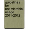 Guidelines for Antimicrobial Usage 2011-2012 by Cleveland Clinic