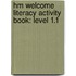 Hm Welcome Literacy Activity Book: Level 1.1