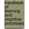 Handbook of Learning and Cognitive Processes door William K. Estes