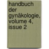 Handbuch Der Gynäkologie, Volume 4, Issue 2 by Gabriel Anton