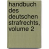 Handbuch Des Deutschen Strafrechts, Volume 2 door Franz Von Holtzendorff