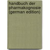 Handbuch der Pharmakognosie (German Edition) door Remy E