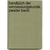 Handbüch Der Vermessungskunde, Zweiter Band door Wilhelm Jordan