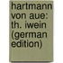 Hartmann Von Aue: Th. Iwein (German Edition)