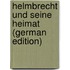 Helmbrecht Und Seine Heimat (German Edition)