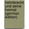 Helmbrecht Und Seine Heimat (German Edition) door Wernher