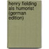 Henry Fielding Als Humorist (German Edition)