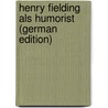 Henry Fielding Als Humorist (German Edition) by Homann Wilhelm