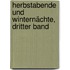 Herbstabende und Winternächte, Dritter Band