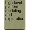 High-level platform modeling and exploration by Màrius Montón