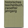 Historisches Taschenbuch, zwoelfter Jahrgang by Friedrich Buchholz