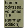 Homeri Odyssea, Volumes 1-6 (German Edition) door Homer Homer