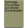 Hommage D'Un Suisse Aux Braves D'Unterwalden door Ferdinand De Rov�R�A