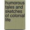 Humorous Tales and Sketches of Colonial Life by Charles Haynes Barlee