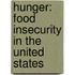 Hunger: Food Insecurity In The United States
