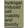 Hydrogel Induced Cell Viability and Toxicity door Rachana Yaduvanshi