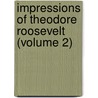Impressions of Theodore Roosevelt (Volume 2) door Abbott Edwin Abbott