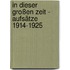 In dieser großen Zeit - Aufsätze 1914-1925