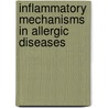 Inflammatory Mechanisms in Allergic Diseases door Lawrence B. Schwartz