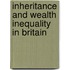 Inheritance and Wealth Inequality in Britain