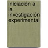 Iniciación a la Investigación Experimental door MaríA. Angélica Santana