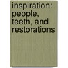 Inspiration: People, Teeth, and Restorations door Luiz Narciso Baratieri