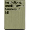 Institutional Credit Flow to Farmers in Hill by Sanjai Kumar Srivastava