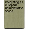 Integrating an European Administrative Space by Jarle Trondal