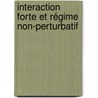 Interaction forte et régime non-perturbatif by Bertrand Echenard