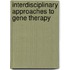 Interdisciplinary Approaches to Gene Therapy