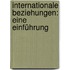 Internationale Beziehungen: Eine Einführung