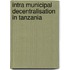 Intra Municipal Decentralisation In Tanzania