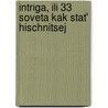 Intriga, Ili 33 Soveta Kak Stat' Hischnitsej door N. Takki