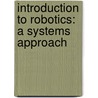 Introduction to Robotics: A Systems Approach by James A. Rehg