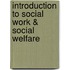 Introduction to Social Work & Social Welfare