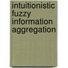 Intuitionistic Fuzzy Information Aggregation by Zeshui Xu