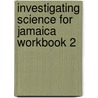 Investigating Science for Jamaica Workbook 2 door Peta-Gay Kirby