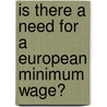 Is There a Need for a European Minimum Wage? by Natascha Wiersbin