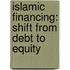 Islamic Financing: Shift from Debt to Equity