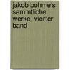 Jakob Bohme's Sammtliche Werke, vierter Band by Jakob Böhme