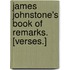 James Johnstone's Book of Remarks. [Verses.]