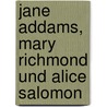 Jane Addams, Mary Richmond und Alice Salomon door Rita Braches-Chyrek