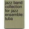 Jazz Band Collection For Jazz Ensemble: Tuba by Alfred Publishing