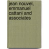 Jean Nouvel, Emmanuel Cattani and Associates door Olivier Boissiere