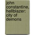 John Constantine, Hellblazer: City Of Demons