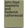 John Lloyd Stephens and Frederick Catherwood door Peter O. Koch