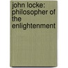 John Locke: Philosopher of the Enlightenment by Patrice Sherman