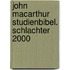 John MacArthur Studienbibel. Schlachter 2000