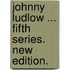 Johnny Ludlow ... Fifth Series. New Edition.