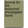 Journal für die Baukunst: dreissigster Band door Onbekend